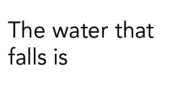 The water that falls is 