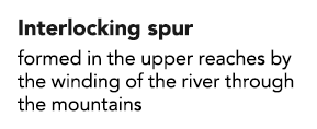 Interlocking spur formed in the upper reaches by the winding of the river through the mountains