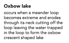 Oxbow lake occurs when a meander loop becomes extreme and erodes through its neck cutting off the loop leaving the wa...
