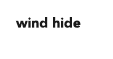 wind hide