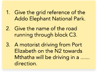 1. Give the grid reference of the Addo Elephant National Park. 2. Give the name of the road running through block C3....