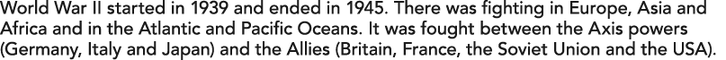 World War II started in 1939 and ended in 1945. There was fighting in Europe, Asia and Africa and in the Atlantic and...